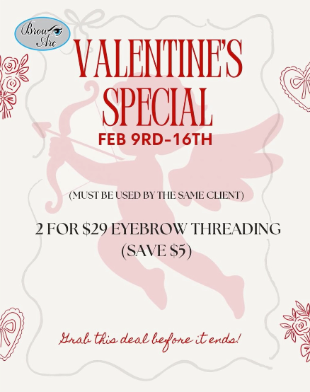 This Valentine’s season, treat yourself to beautifully sculpted brows with our exclusive special: ✨ 2 for $29 Eyebrow Threading (Save $5) 📅 February 9th–16th Must be used by the same client. See store for details