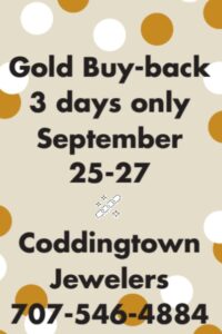 Gold buy back event. 3 Days only at Coddingtown Jewelers 9/25-9/27/26. See store for details.
